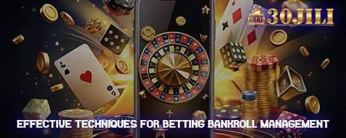 Effective Techniques for Betting Bankroll Management